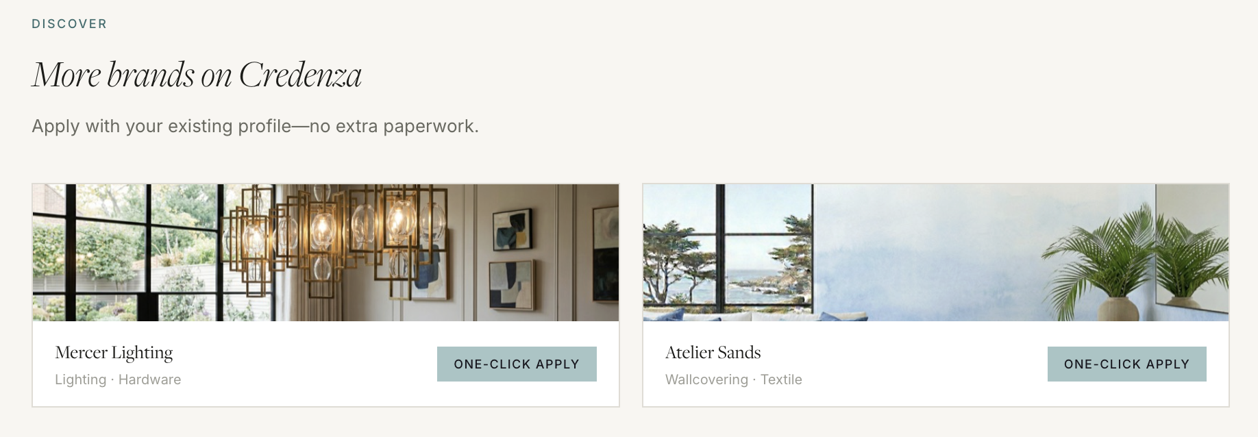Discover more brands on Credenza with one-click apply